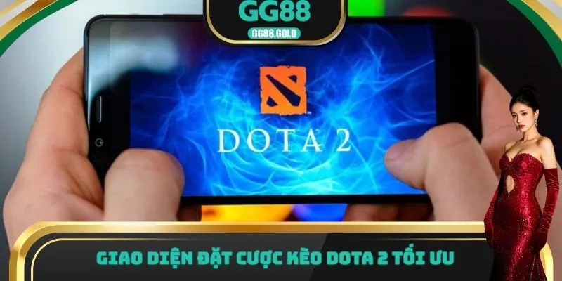 Giao diện đặt cược kèo Dota 2 tối ưu